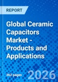 Global Ceramic Capacitors Market - Products and Applications- Product Image