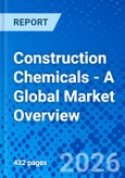 Construction Chemicals - A Global Market Overview- Product Image
