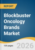 Blockbuster Oncology Brands Market Size, Share & Trends Analysis Report 2026-2033- Product Image