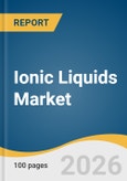 Ionic Liquids Market Size, Share & Trends Analysis Report 2026-2033- Product Image