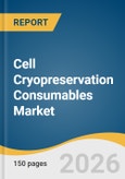 Cell Cryopreservation Consumables Market Size, Share & Trends Analysis Report 2026-2033- Product Image