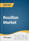 Bouillon Market Size, Share & Trends Analysis Report 2026-2033- Product Image