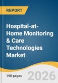 Hospital-at-Home Monitoring & Care Technologies Market Size, Share & Trends Analysis Report 2026-2033- Product Image