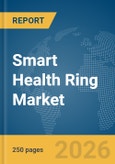 Smart Health Ring Market Global Report 2026- Product Image