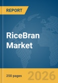RiceBran Market Global Report 2026- Product Image