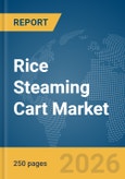 Rice Steaming Cart Market Global Report 2026- Product Image