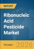 Ribonucleic Acid (RNA) Pesticide Market Global Report 2026- Product Image