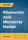 Ribonucleic Acid (RNA) Microarray Market Global Report 2026- Product Image