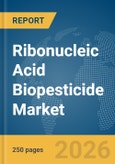 Ribonucleic Acid (RNA) Biopesticide Market Global Report 2026- Product Image