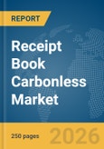 Receipt Book Carbonless Market Global Report 2026- Product Image
