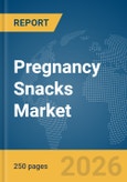 Pregnancy Snacks Market Global Report 2026- Product Image