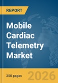 Mobile Cardiac Telemetry Market Global Report 2026- Product Image