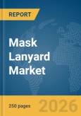 Mask Lanyard Market Global Report 2026- Product Image