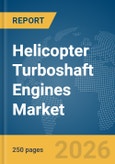 Helicopter Turboshaft Engines Market Global Report 2026- Product Image