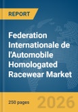 Federation Internationale de l'Automobile (FIA) Homologated Racewear Market Global Report 2026- Product Image