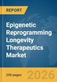 Epigenetic Reprogramming Longevity Therapeutics Market Global Report 2026- Product Image