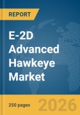 E-2D Advanced Hawkeye Market Global Report 2026- Product Image