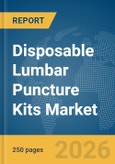 Disposable Lumbar Puncture Kits Market Global Report 2026- Product Image