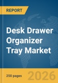 Desk Drawer Organizer Tray Market Global Report 2026- Product Image