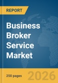 Business Broker Service Market Global Report 2026- Product Image