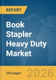 Book Stapler Heavy Duty Market Global Report 2026- Product Image
