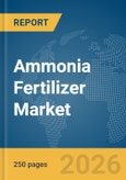 Ammonia Fertilizer Market Global Report 2026- Product Image