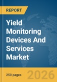 Yield Monitoring Devices And Services Market Global Report 2026- Product Image