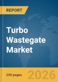 Turbo Wastegate (Automotive) Market Global Report 2026- Product Image