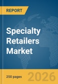 Specialty Retailers Market Global Report 2026- Product Image
