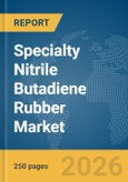 Specialty Nitrile Butadiene Rubber Market Global Report 2026- Product Image