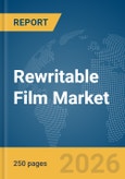 Rewritable Film Market Global Report 2026- Product Image