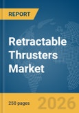 Retractable Thrusters Market Global Report 2026- Product Image