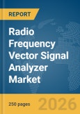 Radio Frequency (RF) Vector Signal Analyzer Market Global Report 2026- Product Image
