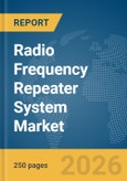 Radio Frequency (RF) Repeater System Market Global Report 2026- Product Image