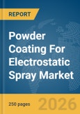 Powder Coating For Electrostatic Spray Market Global Report 2026- Product Image