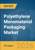 Polyethylene (PE) Monomaterial Packaging Market Global Report 2026- Product Image