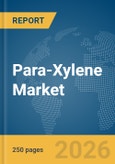 Para-Xylene Market Global Report 2026- Product Image