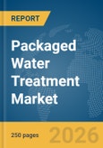 Packaged Water Treatment Market Global Report 2026- Product Image