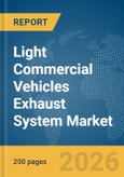 Light Commercial Vehicles Exhaust System Market Global Report 2026- Product Image