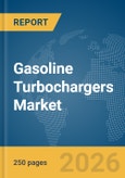 Gasoline Turbochargers Market Global Report 2026- Product Image