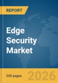 Edge Security Market Global Report 2026- Product Image