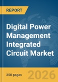 Digital Power Management Integrated Circuit (IC) Market Global Report 2026- Product Image