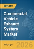Commercial Vehicle Exhaust System Market Global Report 2026- Product Image