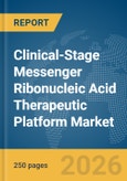 Clinical-Stage Messenger Ribonucleic Acid (mRNA) Therapeutic Platform Market Global Report 2026- Product Image
