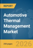Automotive Thermal Management Market Global Report 2026- Product Image