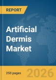 Artificial Dermis Market Global Report 2026- Product Image