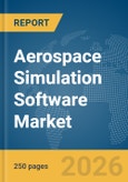 Aerospace Simulation Software Market Global Report 2026- Product Image
