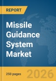 Missile Guidance System Market Global Report 2026- Product Image