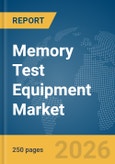 Memory Test Equipment Market Global Report 2026- Product Image