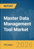 Master Data Management (Mdm) Tool Market Global Report 2026- Product Image
